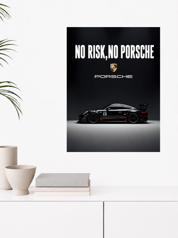 NO RISK, NO PORSCHE