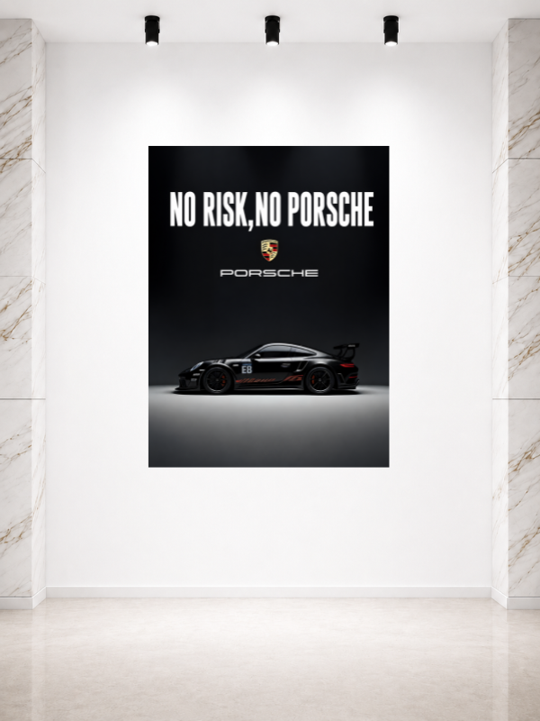 NO RISK, NO PORSCHE
