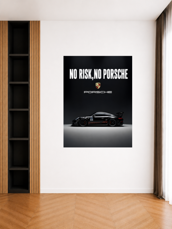 NO RISK, NO PORSCHE