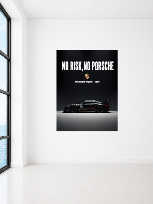 NO RISK, NO PORSCHE