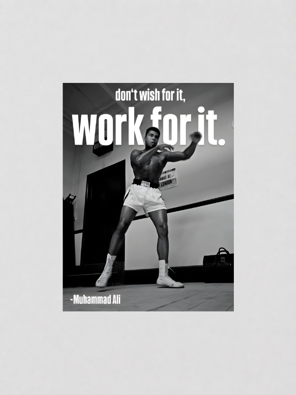 MUHAMMAD ALI - WORK FOR IT