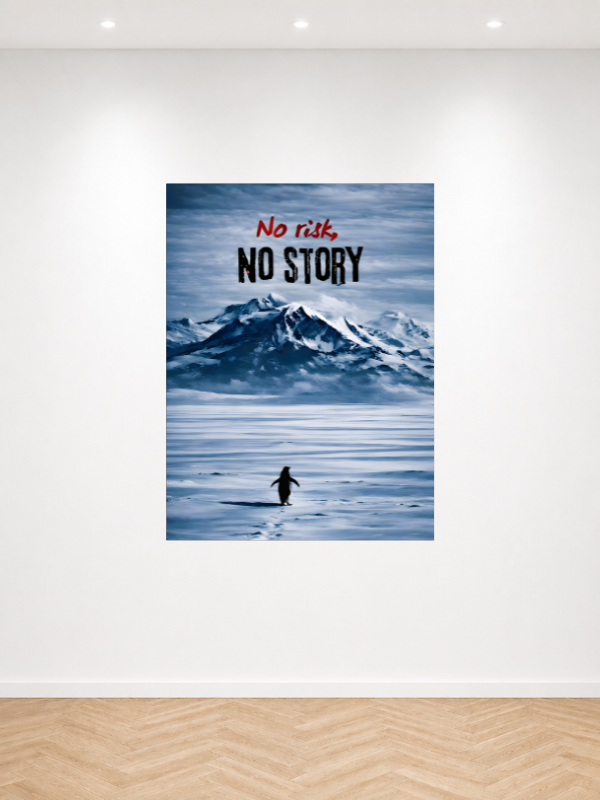 NO RISK, NO STORY