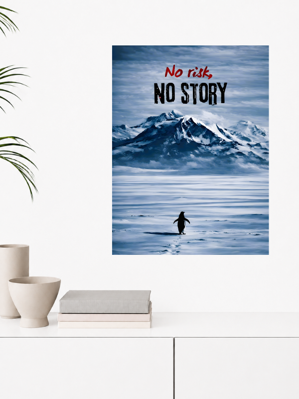 NO RISK, NO STORY