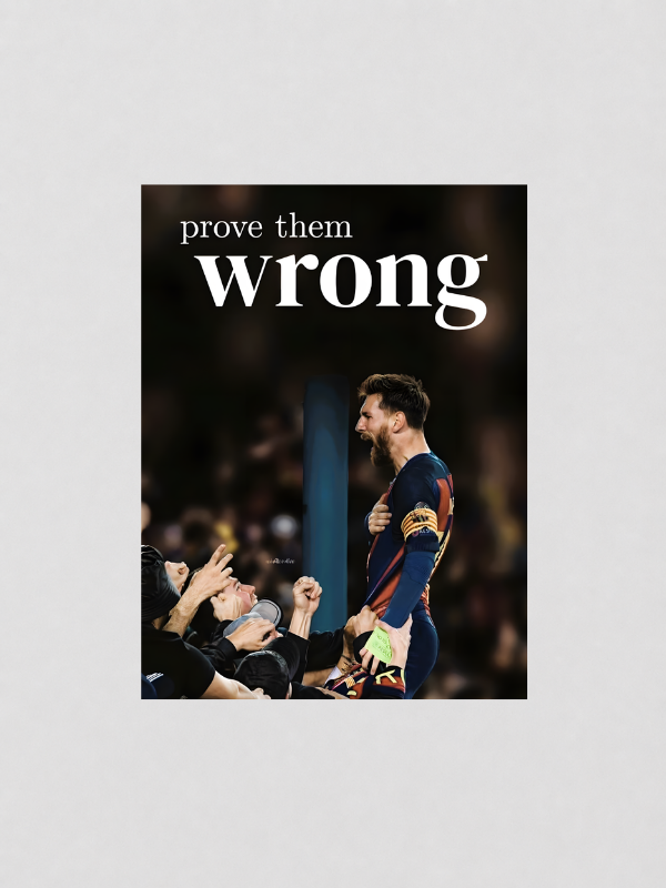 LIONEL MESSI - PROVE THEM WRONG