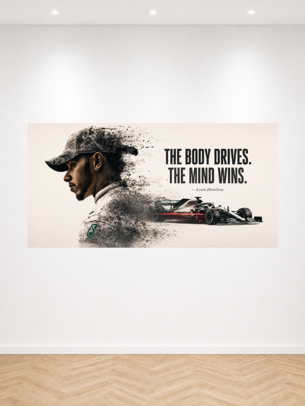 LEWIS HAMILTON - THE BODY DRIVES, THE MIND WINS