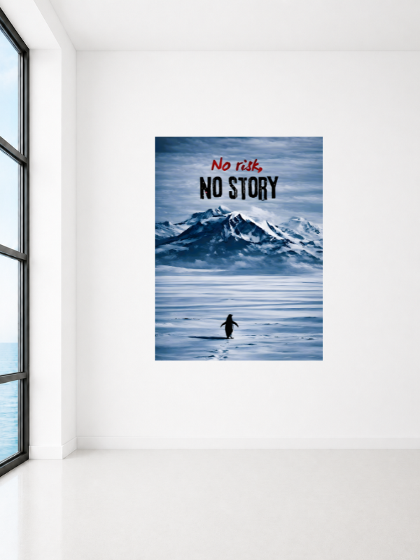 NO RISK, NO STORY