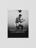 MUHAMMAD ALI - DISCIPLINE IS SELF RESPECT
