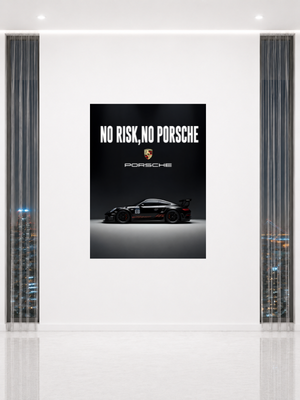 NO RISK, NO PORSCHE
